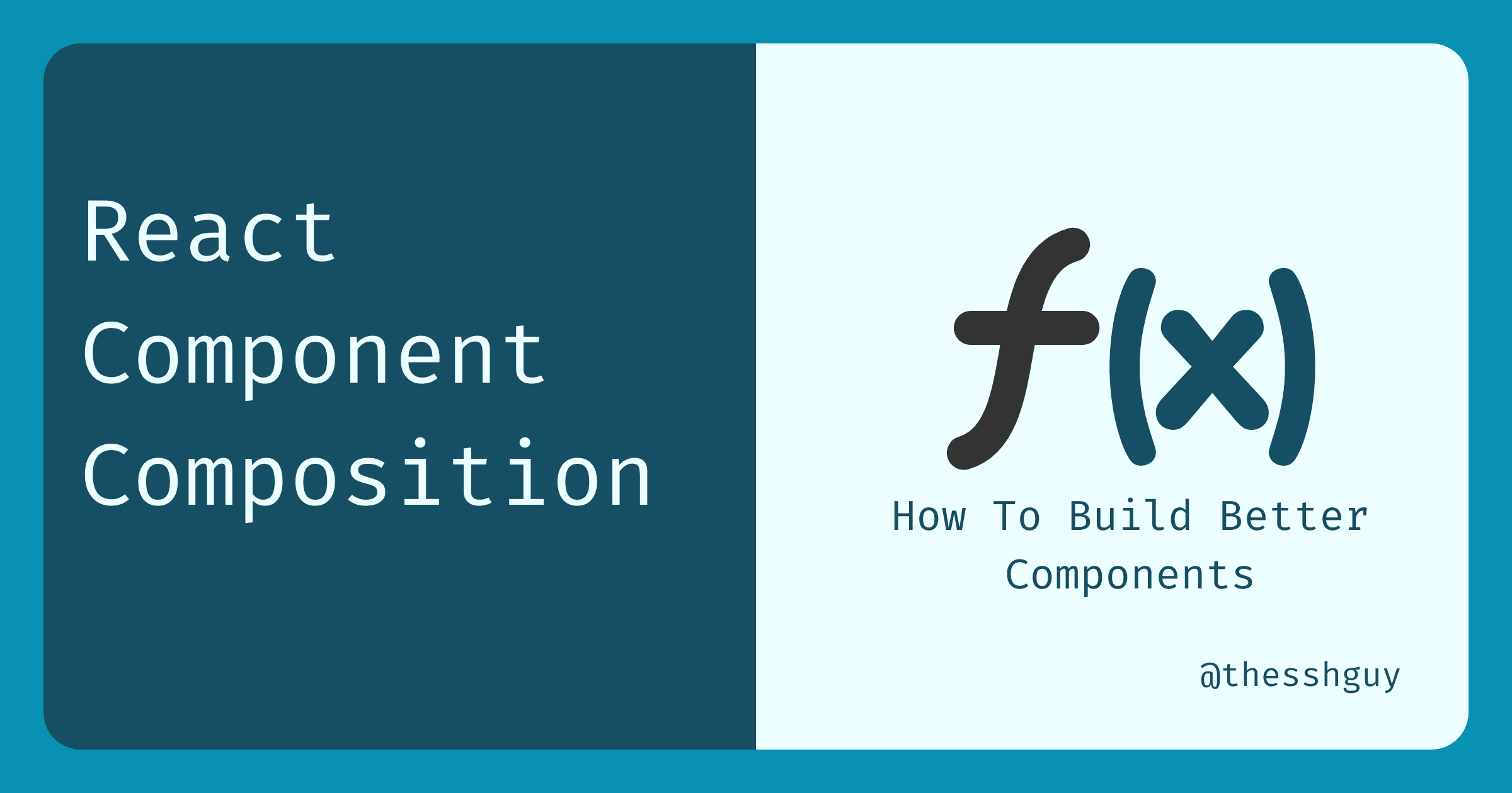 React Component Composition: Build Better, More Flexible, and More Performant Components